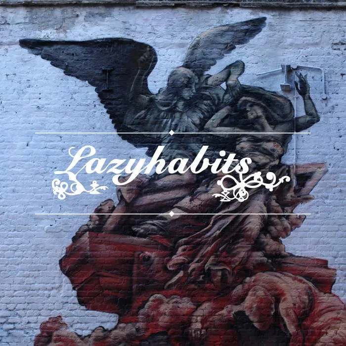 Album cover: Lazy Habits, the band name in script over a painted mural